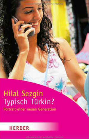Hilal Sezgin Typisch Türkin